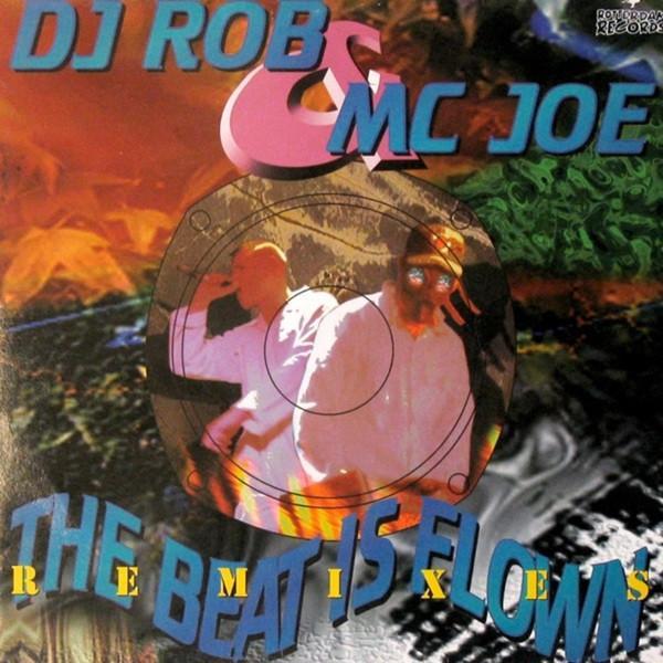 DJ Rob & MC Joe - The Beat Is Flown (Remixes)