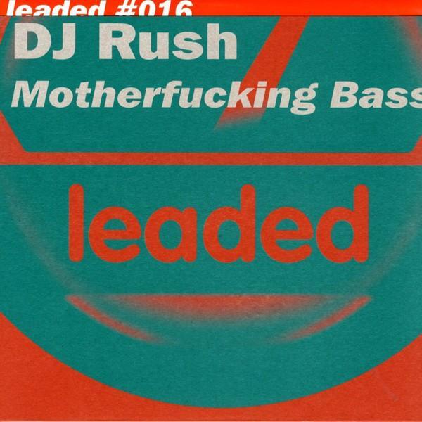 DJ Rush - Motherfucking Bass