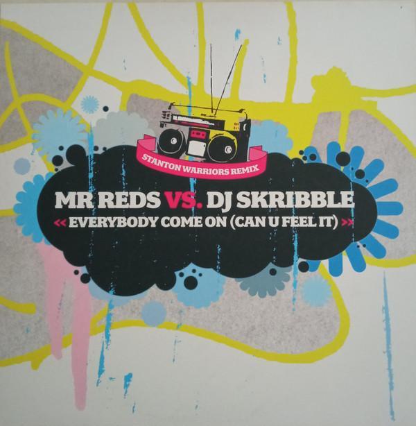 DJ Skribble, Mr. Reds - Everybody Come On (Can U Feel It)