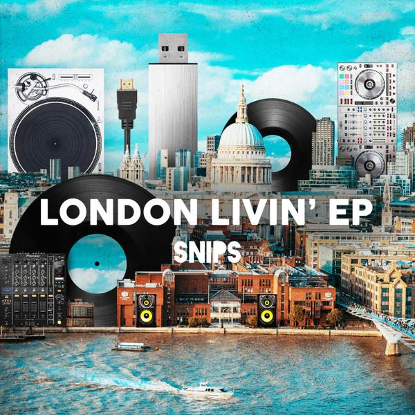 DJ Snips - London Livin' EP