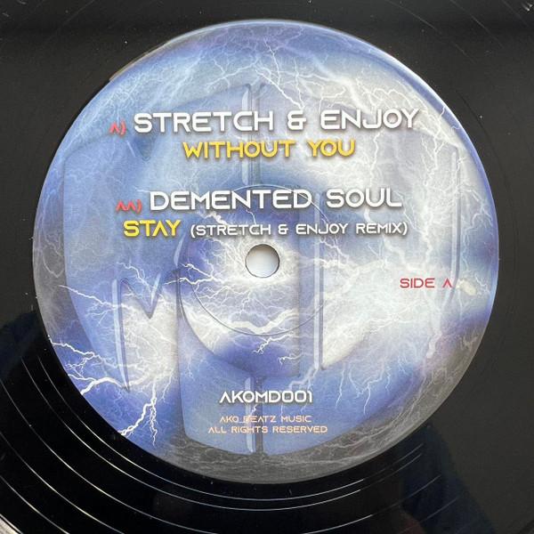 DJ Stretch, Enjoy (6), Demented Soul - Without You / Stay (Stretch & Enjoy Remix)