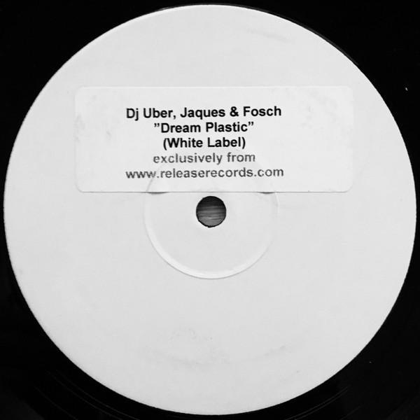 DJ Uber, Jacques & Fosch - Dream Plastic / Pink Talking