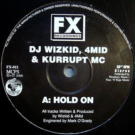 DJ Wizkid, Kurrupt MC, 4Mid - Hold On / I Can't Stand