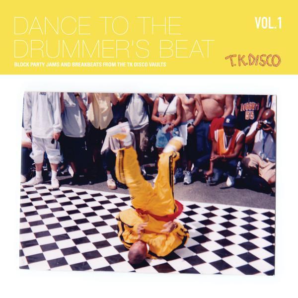  - Dance To The Drummer's Beat (Block Party Jams And Breakbeats From The TK Disco Vaults) (Vol. 1)