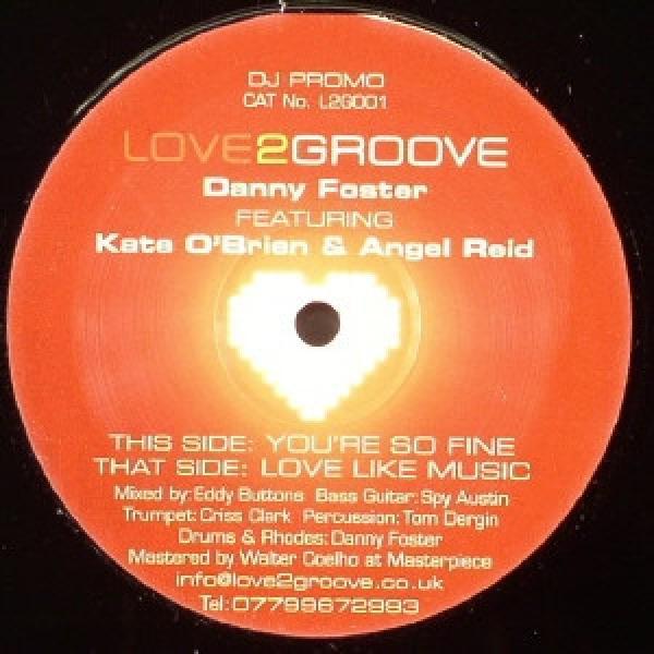 Danny Foster, Kate O'Brien, Angel Reid - Love Like Music / You're So Fine