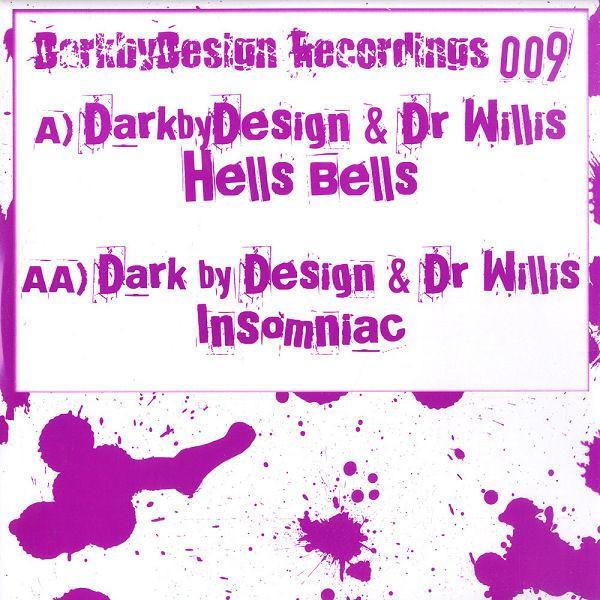 Dark By Design, Dr Willis - Hells Bells / Insomniac