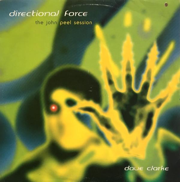 Dave Clarke, Directional Force - The John Peel Session
