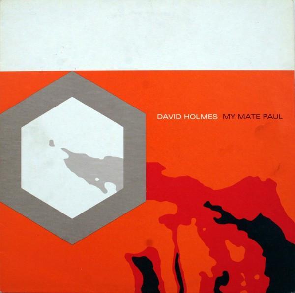 David Holmes - My Mate Paul