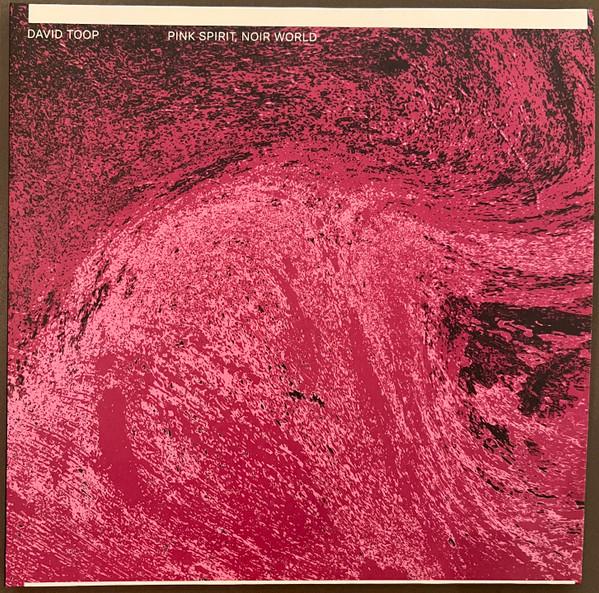 David Toop - Pink Spirit, Noir World