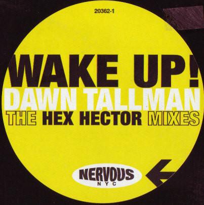 Dawn Tallman - Wake Up (The Hex Hector Mixes)