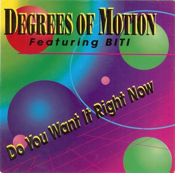 Degrees Of Motion, Biti Strauchn - Do You Want It Right Now