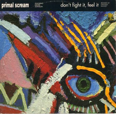 Denise Johnson, Primal Scream - Don't Fight It, Feel It (Remixed By Graham Massey)