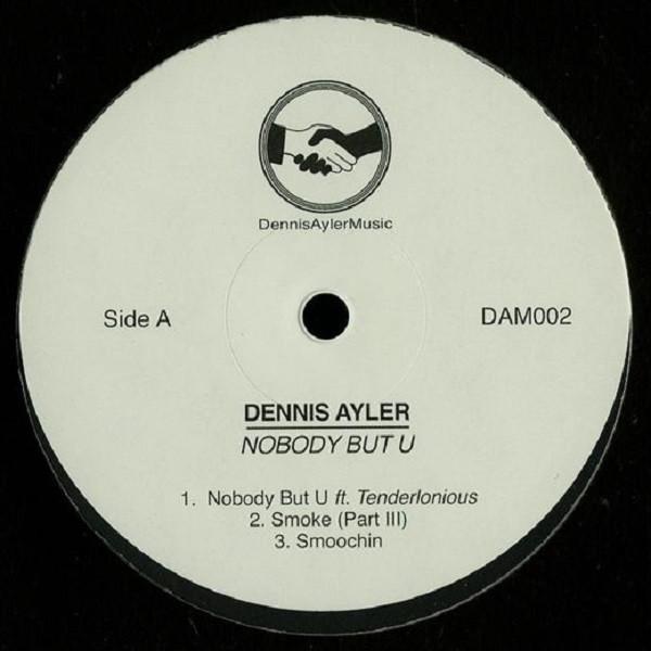 Dennis Ayler - Nobody But U