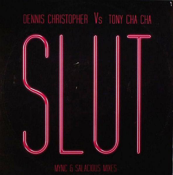 Dennis Christopher, Tony Cha Cha - Slut
