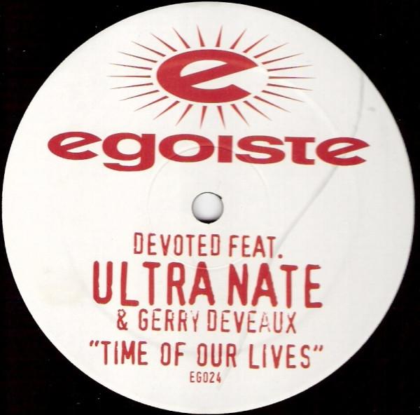 Devoted, Ultra Naté, Gerry DeVeaux - Time Of Our Lives