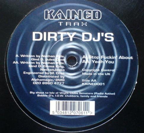 Dirty DJ's - Stop Fuckin' About / Yeah You