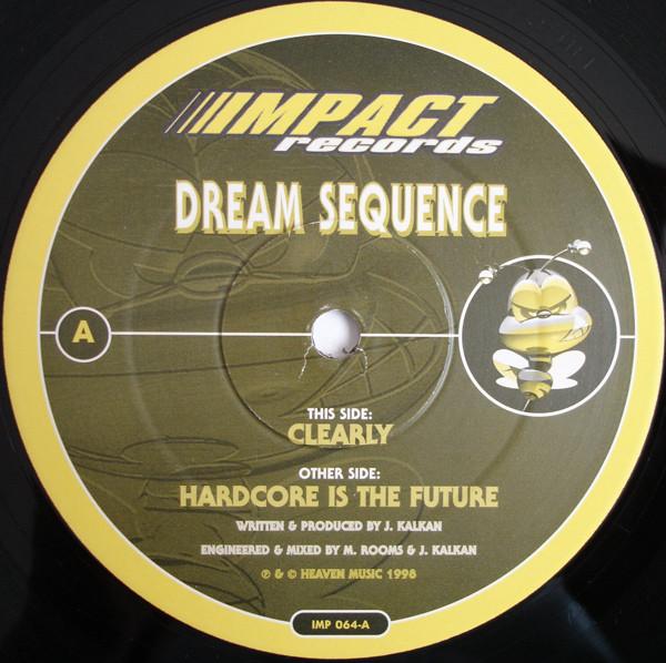 Dream Sequence (2) - Clearly / Hardcore Is The Future