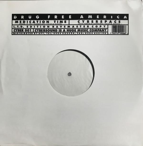 Drug Free America - Medication Time / Cyberspace (L.t.d. Edition Ravemaster Copy)