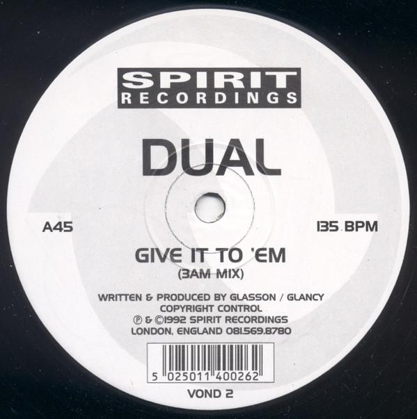 Dual - Give It To 'Em