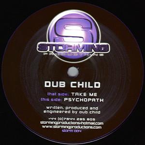 Dub Child (2) - Take Me / Psychopath