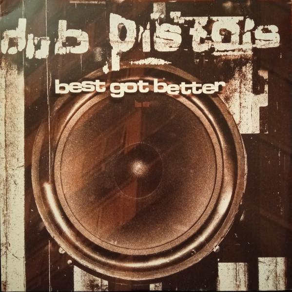 Dub Pistols - Best Got Better