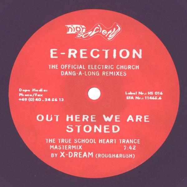 E-Rection - Out Here We Are Stoned (The Official Electric Church Dang-A-Long Remixes)