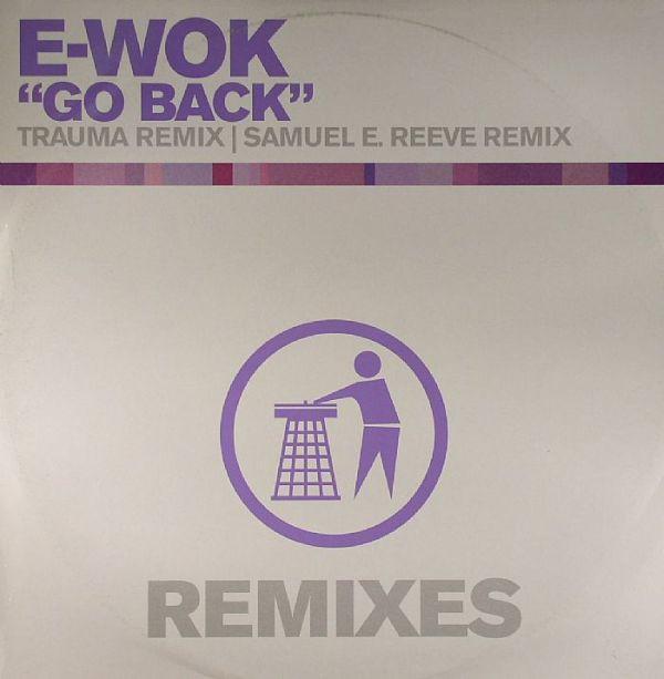 E-Wok - Go Back (Remixes)