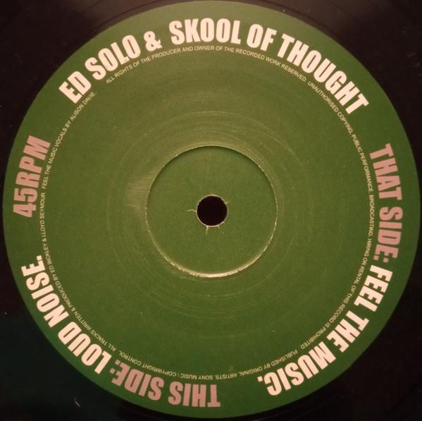 Ed Solo & Skool Of Thought - Feel The Music / Loud Noise
