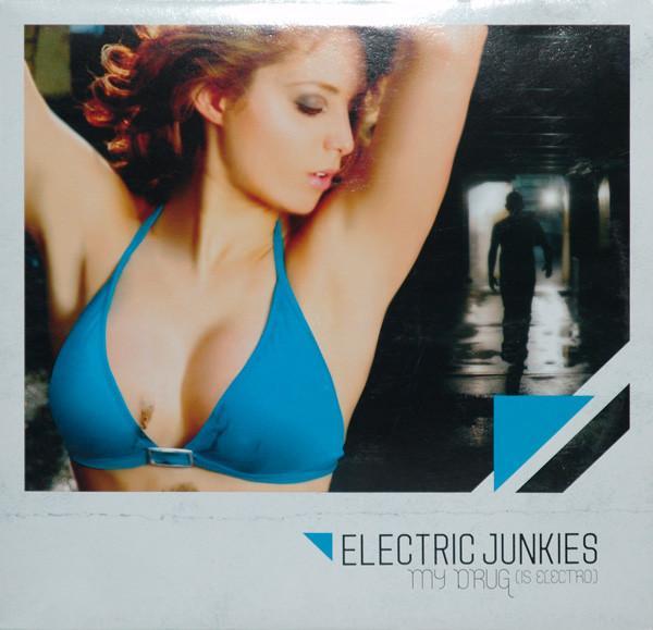 Electric Junkies - My Drug (Is Electro)