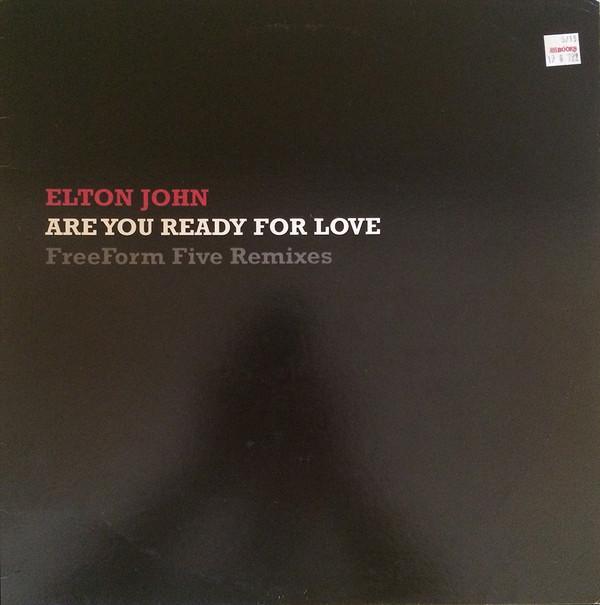 Elton John - Are You Ready For Love (Freeform Five Remixes)