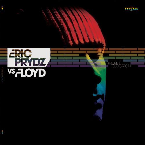 Eric Prydz, Pink Floyd - Proper Education