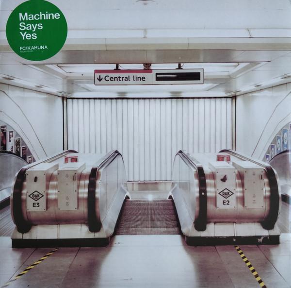 FC Kahuna - Machine Says Yes
