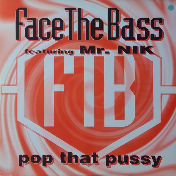 Face The Bass, Mr. Nik - Pop That Pussy