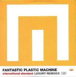 Fantastic Plastic Machine - International Standard: Luxury Remixes US