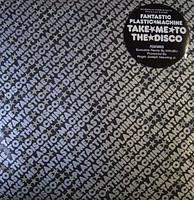 Fantastic Plastic Machine - Take Me To The Disco
