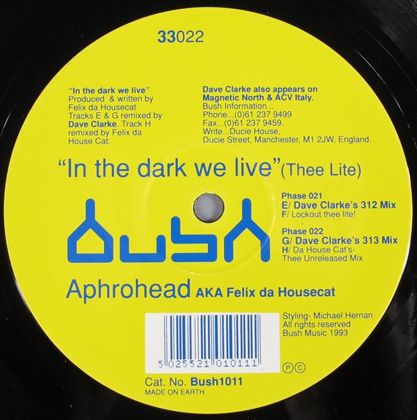 Felix Da Housecat, Aphrohead - In The Dark We Live (Thee Lite)