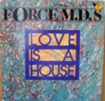 Force MD's - Love Is A House