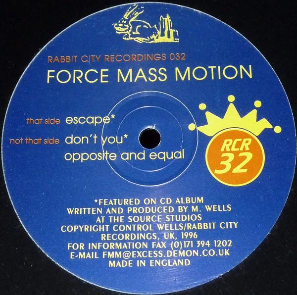 Force Mass Motion - Escape / Don't You / Opposite And Equal