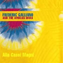 Frederic Galliano And The African Divas - Alla Cassi Magni