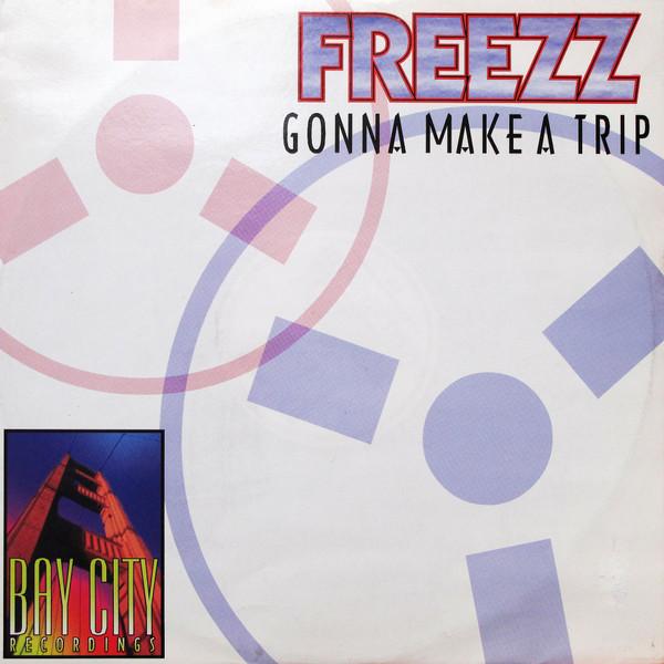 Freezz - Gonna Make A Trip