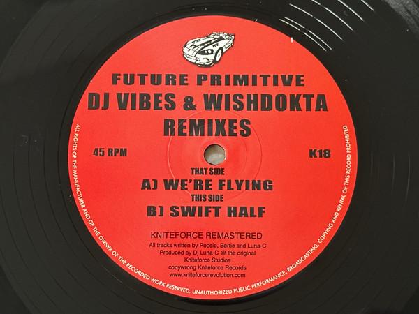 Future Primitive - We're Flying / Swift Half (DJ Vibes & Wishdokta Remixes)