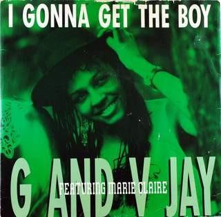 G & V Jay, Marie Claire - I Gonna Get The Boy