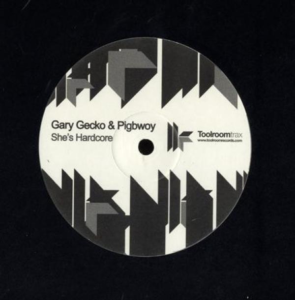 Gary Gecko, Pigbwoy - She's Hardcore