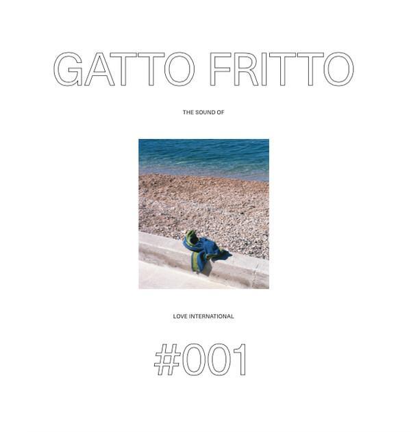 Gatto Fritto - The Sound Of Love International #001