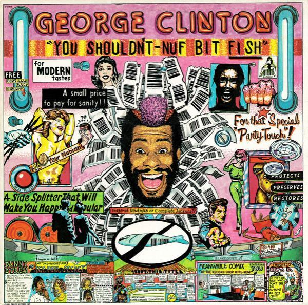George Clinton - You Shouldn't-Nuf Bit Fish
