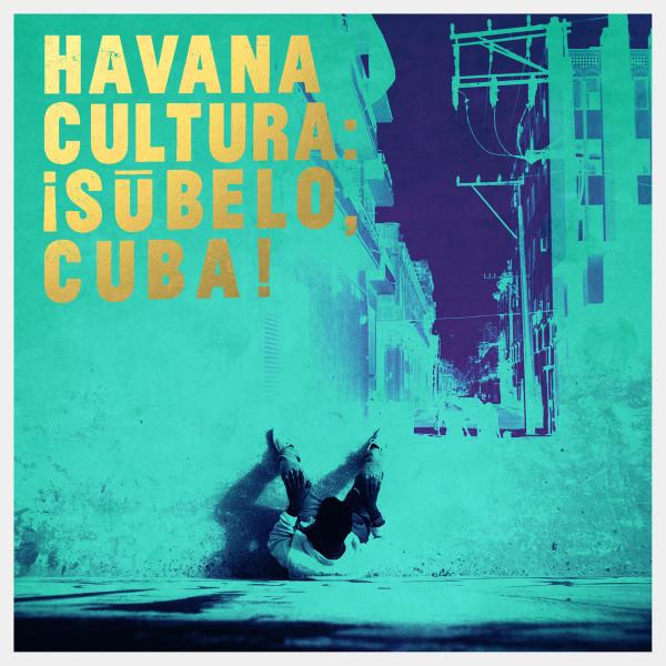 Gilles Peterson's Havana Cultura Band - ¡Súbelo, Cuba!