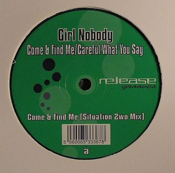 Girl Nobody - Come & Find Me / Careful What You Say