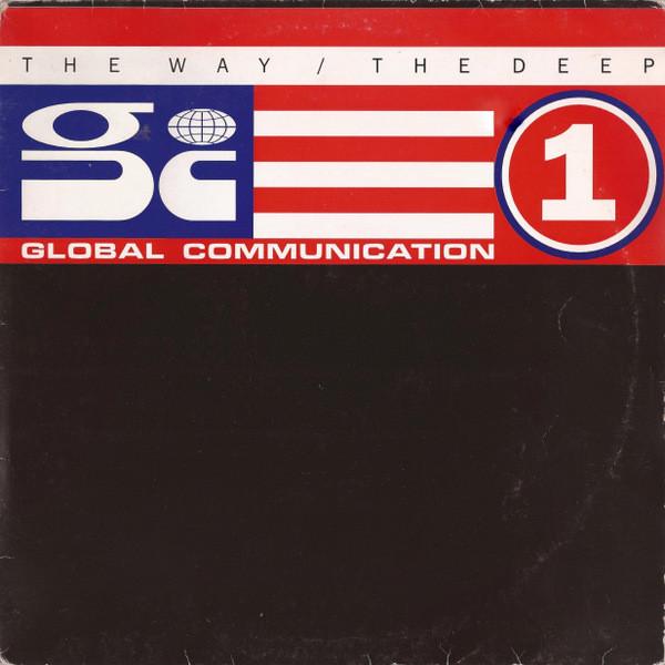 Global Communication - The Way / The Deep