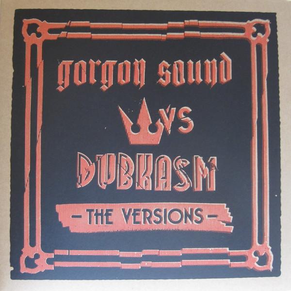 Gorgon Sound, Dubkasm - The Versions