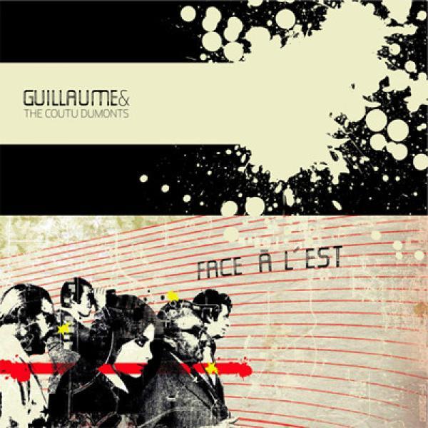 Guillaume & The Coutu Dumonts - Face À L'Est
